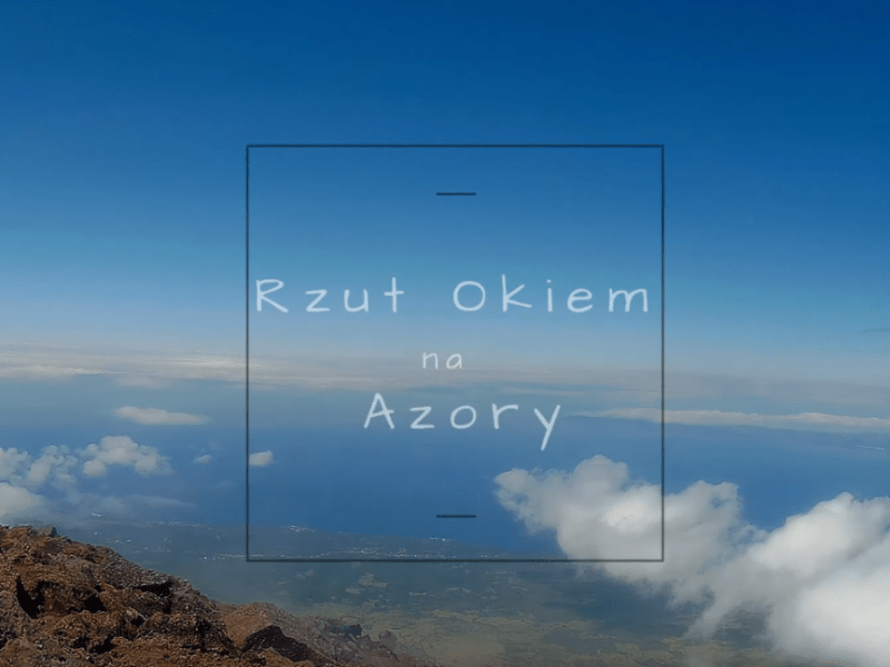 [azory] Rzut Okiem na Azory [FILM]