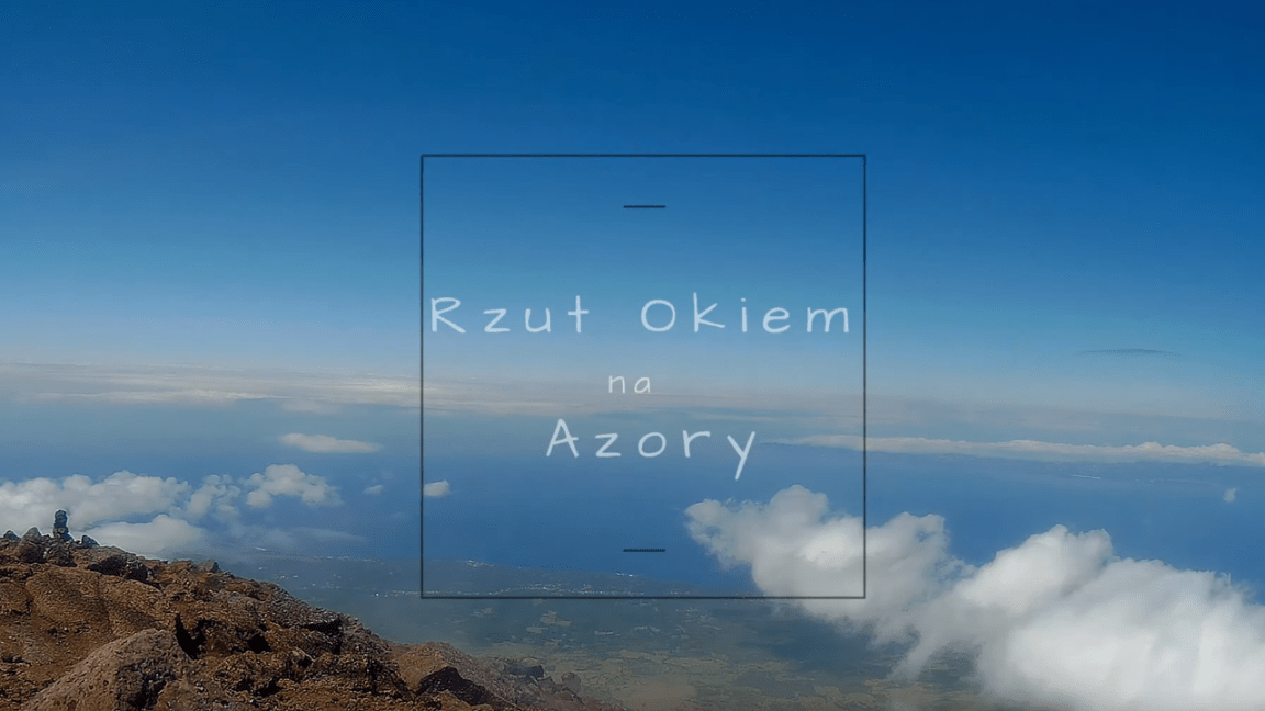 [azory] Rzut Okiem na Azory [FILM]