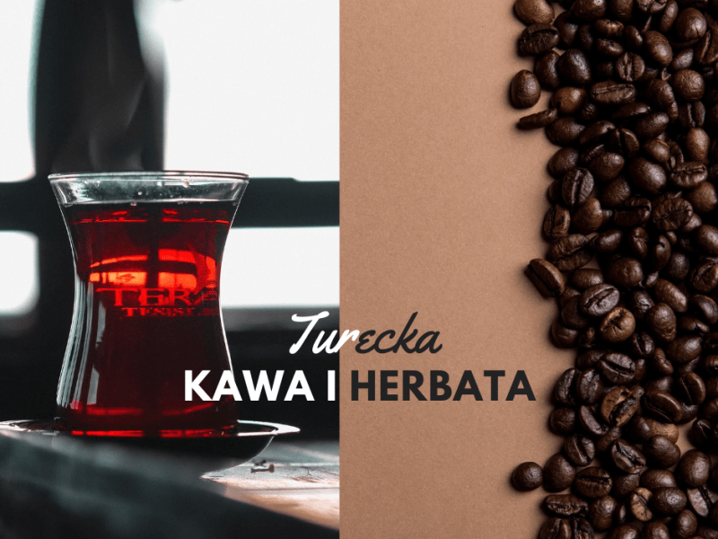 [turcja] Kawa i herbata